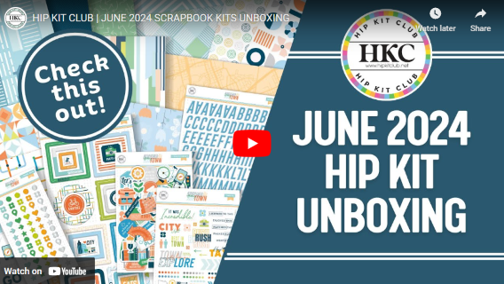 June 2024 Hip Kits Scrapbooking Kits Unboxing